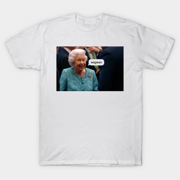 Queen Elizabeth "wagwan" T-Shirt by emiliapapaya